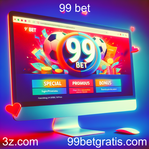 Maximize Seus Ganhos com as Promoções Especiais do 99 Bet